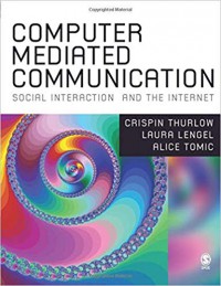 Computer Mediated Communication : Social Interaction and The Internet