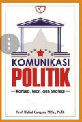 Komunikasi Politik : Konsep, Teori dan Strategi (Edisi Revisi 2014)