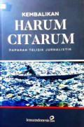 Kembalikan Harum Citarum : Paparan Telisik Jurnalistik