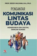 Pengantar Komunikasi Lintas Budaya : Menerobos Era Digital dengan Sukses