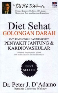 Diet Sehat Golongan Darah : Untuk Mencegah & Mengobati Penyakit jantung & Kardiovasjular