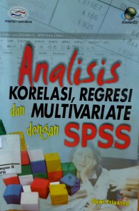 Analisis Korelasi,  Regresi dan Multivariate dengan SPSS