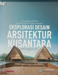 Eksplorasi Desain Arsitektur Nusantara : 35 Karya Pilihan PROPAN Sayembara Desain Arsitektur Nusantara