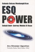 Rahasia Sukses Membangkitkan ESQ Power: Sebuah Inner Journey melalui Al Ihsan