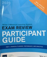 Wiley CMAexcel Learning System : Exam Review 2020 Participant Guide Part 1 Financial Planning, Performance, and Analytics