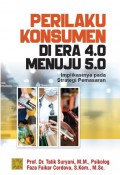 Perilaku Konsumen di Era 4.0 Menuju 5.0 : Implikasinya pada Strategi Pemasaran