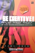 Be Creative : Menjadi Pribadi Kreatif