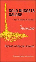 Gold Nuggets Galore : How to Behave in Business