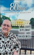 80 Tahun Nazaruddin Nasution : Dari Diplomat jadi Akademisi