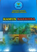 Kamus Narkoba: Istilah-istilah narkoba dan bahaya penyalahgunaannya