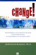 Change!: Tak Peduli Berapa Jauh Jalan Salah yang Anda Jalani, Putar Arah Sekarang Juga ( Manajemen Perubahan Dan Manajemen Harapan )