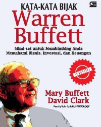 Kata-kata Bijak Warren Buffet : Mindset untuk Membimbing Anda Memahami Bisnis, Investasi dan Keuangan