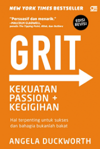 GRIT Kekuatan Passion + Kegigihan: Hal |Terpenting Untuk sukses dan Bahagia Bukanlah Bakat