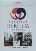 Kiat Sukses Bekerja Di Korea