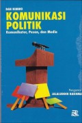 Komunikasi Politik : Komunikator, Pesan dan Media