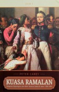 Kuasa Ramalan : Pangeran Diponegoro dan Akhir Tatanan di Jawa, 1785-1855