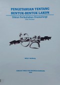 Pengetahuan Tentang Bentuk - Bentuk Lakon Diklat Perkuliahan Dramaturgi . Edisi Pertama