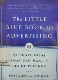 The Little Blue Book of Advertising : 52 Small Ideas that can Make a Big Difference