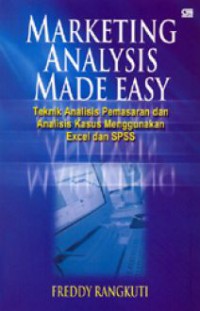 Marketing Analysis Made Easy: Teknik Analisis Pemasaran dan Analisis Kasus Menggunakan Excel dan SPSS