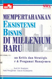 Mempertahakan Eksistensi Bisnis di Milenium Baru