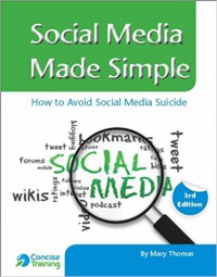 Social Media Made Simple: How to Avoid Social Media Suicide