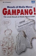 Menulis di Media Massa Gampang : Tips untuk Menulis di Media Massa Cetak