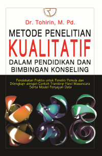 Metode Penelitian Kualitatif : Dalam Pendidikan dan Bimbingan Konseling