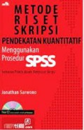 Metode Riset Skripsi Pendekatan Kuantitatif : Menggunakan Prosedur SPSS