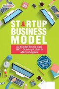 Startup Business Model : 50 Model Bisnis 100+ Startup Lokal & Mancanegara