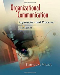 Organizational Communication : Approaches & Processes (Fifth edition)