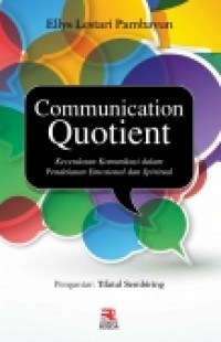 Communication Quotient :Kecerdasan Komunikasi dalam Pendekatan Emosional dan Spiritual