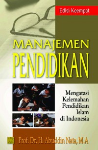 Manajemen Pendidikan : Mengatasi Kelemahan Pendidikan Islam DI Indonesia