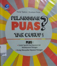 Pelanggan Puas? Tak Cukup!