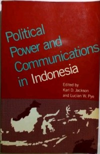 Political Power and Communications In Indonesia