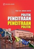 Politik Pencitraan Pencitraan Politik