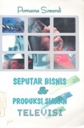 Seputar Bisnis & Produksi Siaran Televisi