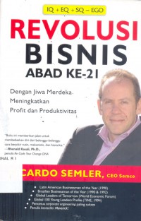 Revolusi Bisnis Abad ke-21 : Dengan Jiwa Merdeka Meningkatkan Profit dan Produktivitas