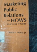 Marketing public relations :  the how that make it work