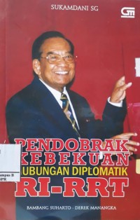 Pendobrak Kebekuan Hubungan Diplomatik RI-RRT