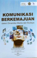 Komunikasi Berkemajuan: dalam Dinamika Media dan Budaya