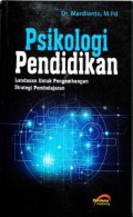 Psikologi Pendidikan: Landasan bagi Pengembangan Strategi Pembelajaran