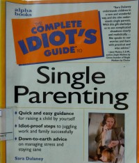 The complete Idiot's guide : Single Parenting