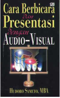 Cara Berbicara dan Presentasi dengan Audio - Visual