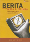 Berita untuk Mata dan Telinga: pemahaman praktis jurnalistik televisi