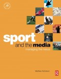 Sport and the Media : Managing the Nexus