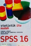 Statistik Itu Mudah : Panduan Lengkap Untuk Belajar Komputasi Statistik menggunakan SPSS 16