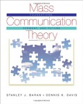 Mass Communications Theory : Foundations Ferment and Future