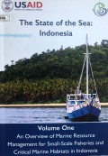 The State Of The Sea : Indonesia (Volume One) : An Overview of Marine Resource Management for Small-Scale Fisheries and Critical Marine in Indonesia