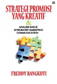 Strategi Promosi Yang Kreatif & Analisis Kasus Integrated Marketing Communication