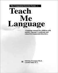 Teach Me Language: A Language Manual for Children With  Autism,Asperger's Syndrome and Related Developmenttal Disorders